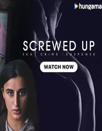 Screwed Up 2023 (Season 1) Hindi HDRip – 720p – 480p (COMPLETE) Movie Poster