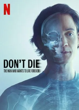 Don’t Die: The Man Who Wants to Live Forever 2025 Hindi Dual Audio WEB-DL 1080p - 720p - 480p Movie Poster