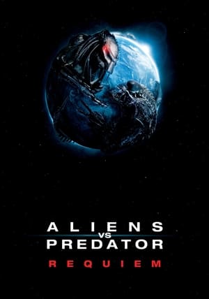 Aliens vs. Predator: Requiem 2007 Hindi Dual Audio WEB-DL 1080p - 720p - 480p Movie Poster