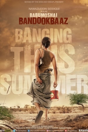 Babumoshai Bandookbaaz (2017) Hindi Movie 720p HDRip x264 [1.4GB] Movie Poster