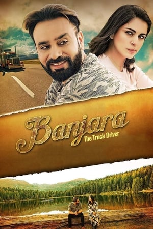 Banjara The truck driver 2018 Punjabi Movie 720p HDRip x264 [1GB] Movie Poster