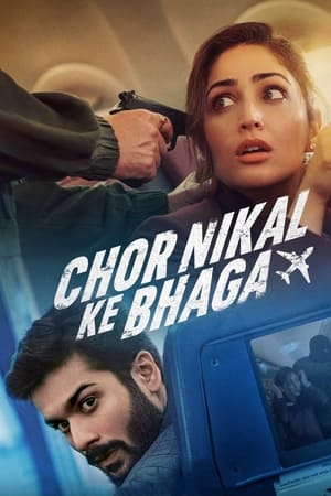 Chor Nikal Ke Bhaga 2023 Hindi HDRip 720p – 480p Movie Poster