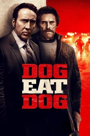 Dog Eat Dog 2016 BRRip Full Movie DVDRip [700MB] Movie Poster