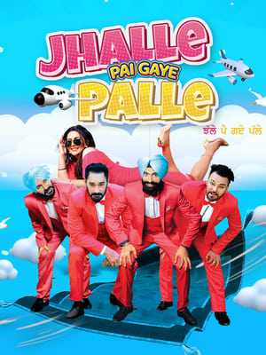 Jhalle Pai Gaye Palle 2022 Punjabi Movie HDRip 720p – 480p Movie Poster