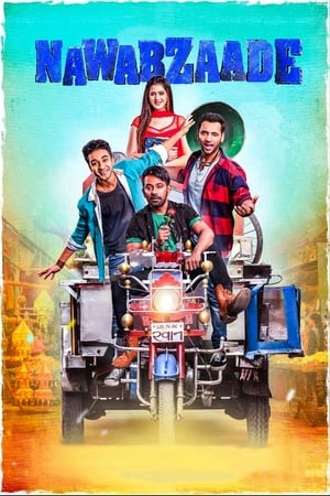 Nawabzaade (2018) Hindi Movie 720p HDRip x264 [1.4GB] Movie Poster