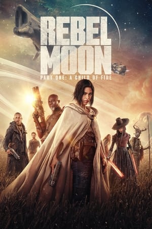 Rebel Moon – Part One: A Child of Fire (2023) Hindi Dual Audio HDRip 720p – 480p Movie Poster